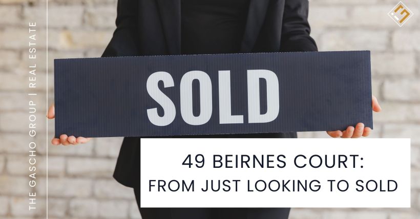 49 Beirnes Court Story: From Just Looking to Sold